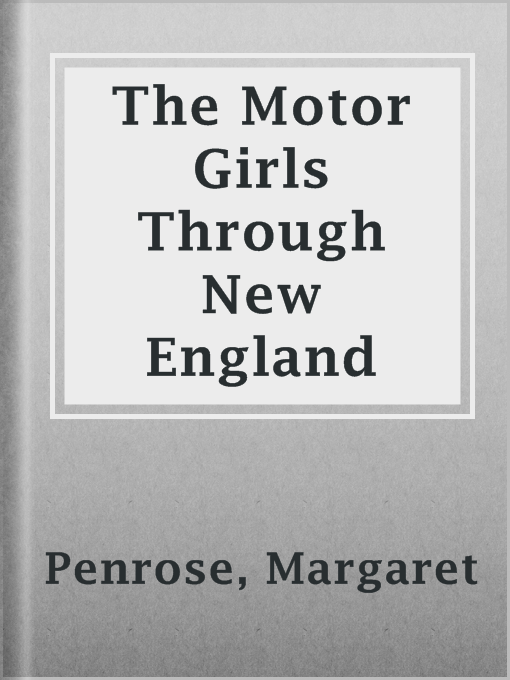 Title details for The Motor Girls Through New England by Margaret Penrose - Available